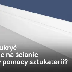 Kable na ścianie - jak estetycznie schować kable w ścianie?